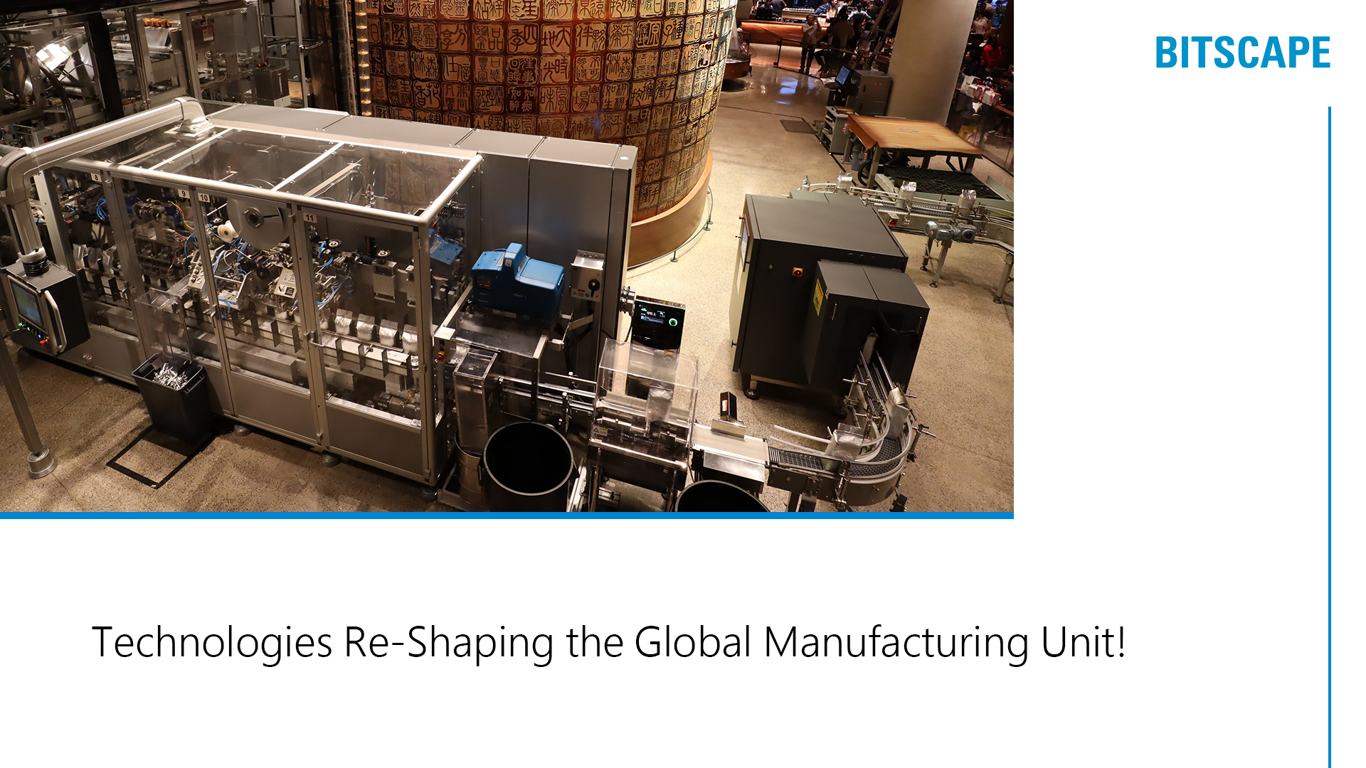 Advance Technologies Transforming The Global Manufacturing Unit